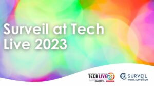 Surveil at Tech Live 2023