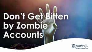 Don’t Get Bitten by Zombie Accounts