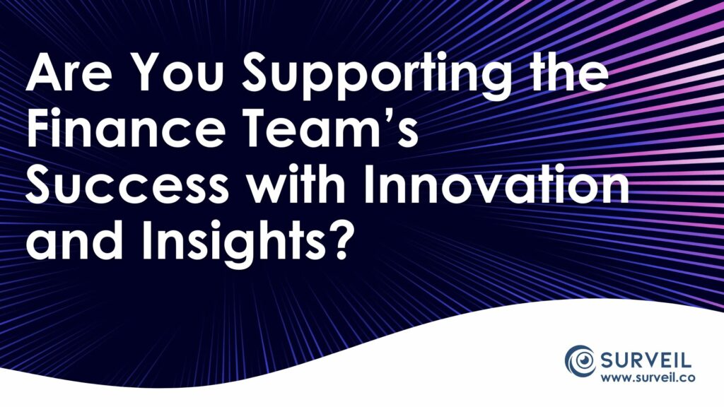 Are you supporting the finance team's success with innovation and insights?