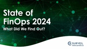 State of FinOps 2024: What did we find out?